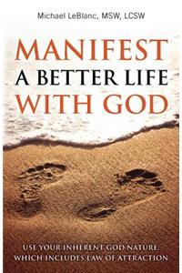 Manifest A Better Life With God