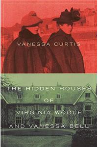 The Hidden Houses of Virginia Woolf and Vanessa Bell