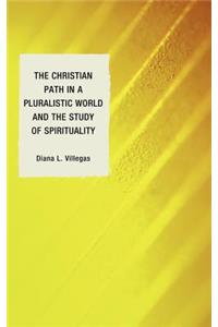 Christian Path in a Pluralistic World and the Study of Spirituality