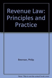 Revenue Law: Principles and Practice