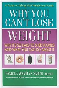 Why You Can't Lose Weight