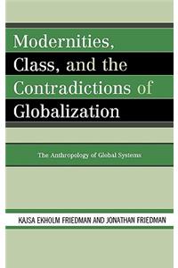 Modernities, Class, and the Contradictions of Globalization
