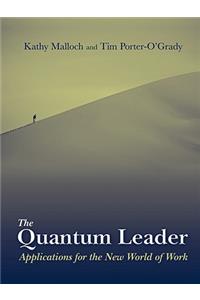 The Quantum Leader: Applications for the New World of Work
