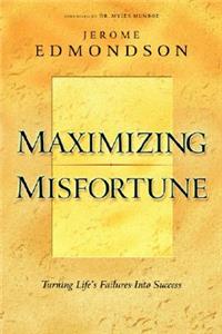 Maximizing Misfortune