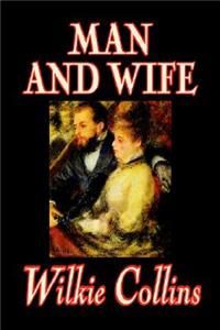 Man and Wife by Wilkie Collins, Fiction, Literary