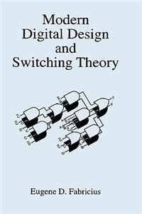 Modern Digital Design and Switching Theory