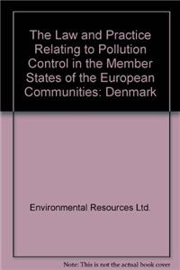 Law and Practice Relating to Pollution Control in the Member States of the European Communities