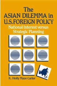 Asian Dilemma in United States Foreign Policy
