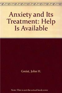 Anxiety and Its Treatment: Help is Available