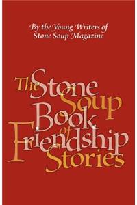 The Stone Soup Book of Friendship Stories