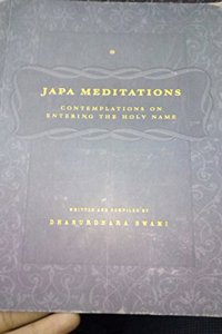 Japa Meditations Contemplations On Entering The Holy Name