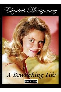 Elizabeth Montgomery: A Bewitching Life