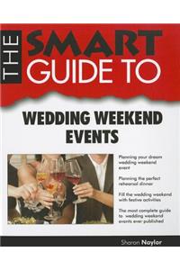 SMART GUIDE TO WEDDING WEEKEND EVENTS