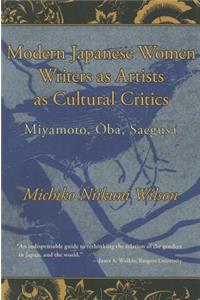 Modern Japanese Women Writers as Artists as Cultural Critics