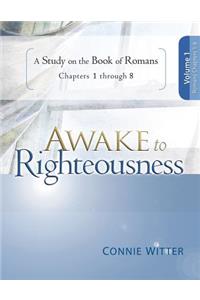 Awake to Righteousness, Volume 1