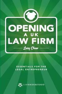 Opening a UK Law Firm : Essentials for the Legal Entrepreneur