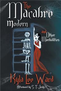 The Macabre Modern and Other Morbidities