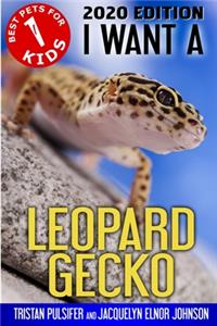 I Want A Leopard Gecko