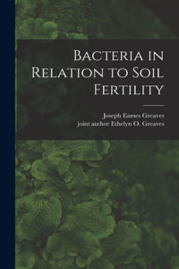 Bacteria in Relation to Soil Fertility