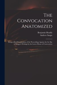 Convocation Anatomized