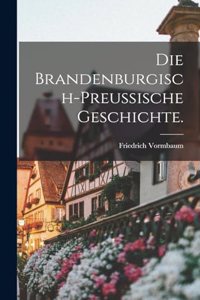 brandenburgisch-preussische Geschichte.