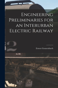 Engineering Preliminaries for an Interurban Electric Railway