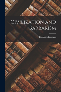 Civilization and Barbarism