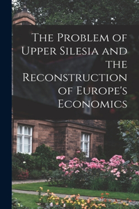 Problem of Upper Silesia and the Reconstruction of Europe's Economics