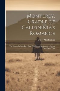 Monterey, Cradle of California's Romance