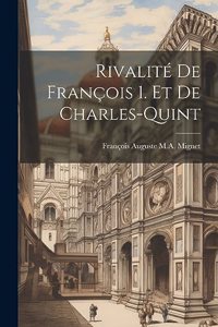 Rivalité De François 1. Et De Charles-Quint