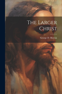 Larger Christ