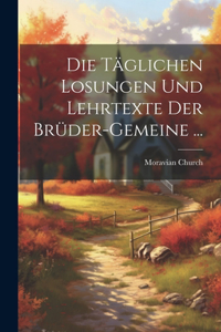 Täglichen Losungen Und Lehrtexte Der Brüder-Gemeine ...