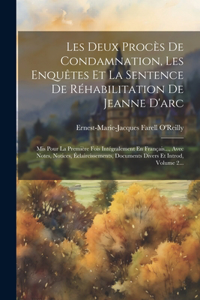 Les Deux Procès De Condamnation, Les Enquêtes Et La Sentence De Réhabilitation De Jeanne D'arc