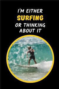 I'm Either Surfing Or Thinking About It