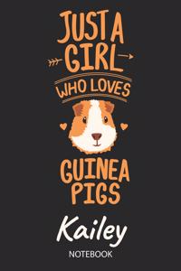 Just A Girl Who Loves Guinea Pigs - Kailey - Notebook