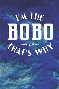 I'm The Bobo That's Why