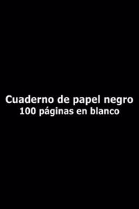 Cuaderno de papel negro - 100 páginas en blanco
