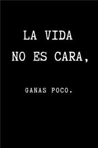 La Vida No es Cara, Ganas Poco.