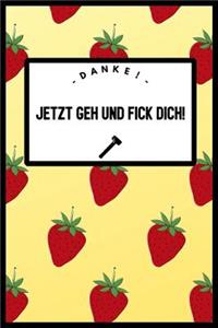 Danke, Jetzt Geh Und Fick Dich!