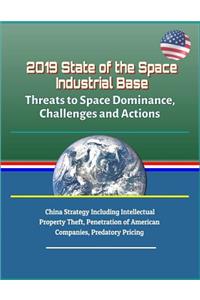 2019 State of the Space Industrial Base