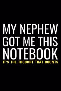 My Nephew Me This NoteBook It's The Thought That Counts