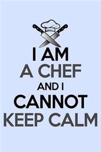 I am a Chef and I Cannot Keep Calm
