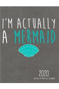 I'm Actually A Mermaid 2020 Weekly & Monthly Planner