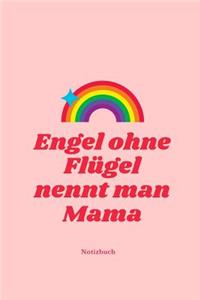 Engel Ohne Flügel Nennt Man Mama Notizbuch