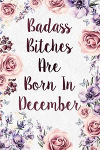 Badass Bitches Are Born In December