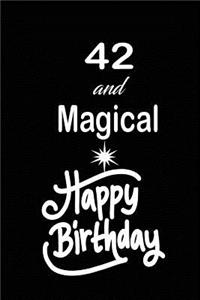 42 and magical happy birthday