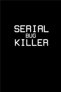 Serial bug Killer