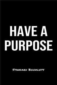 Have A Purpose Standard Booklets