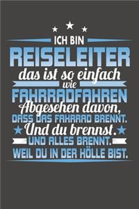 Ich Bin Reiseleiter Das Ist So Einfach Wie Fahrradfahren. Abgesehen Davon, Dass Das Fahrrad brennt. Und Du Brennst. Und Alles Brennt. Weil Du In Der Hölle Bist.