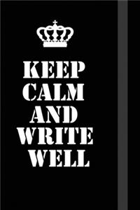 Keep Calm And Write Well